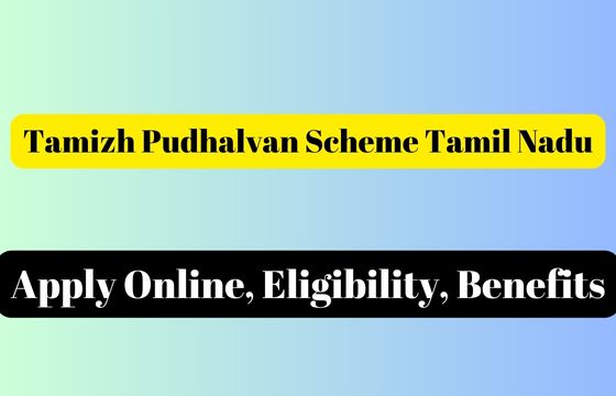 Tamizh Pudhalvan Scheme Tamil Nadu